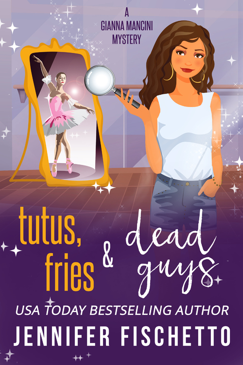 Tutus, Fries & Dead Guys by Jennifer Fischetto