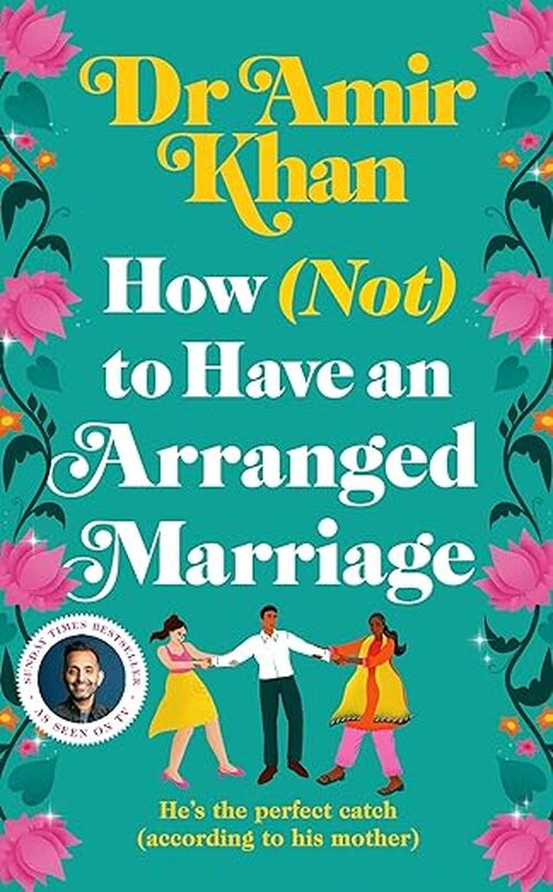 How (Not) to Have an Arranged Marriage by Amir Khan