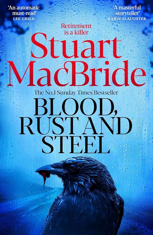 Blood, Rust, And Steel by Stuart MacBride