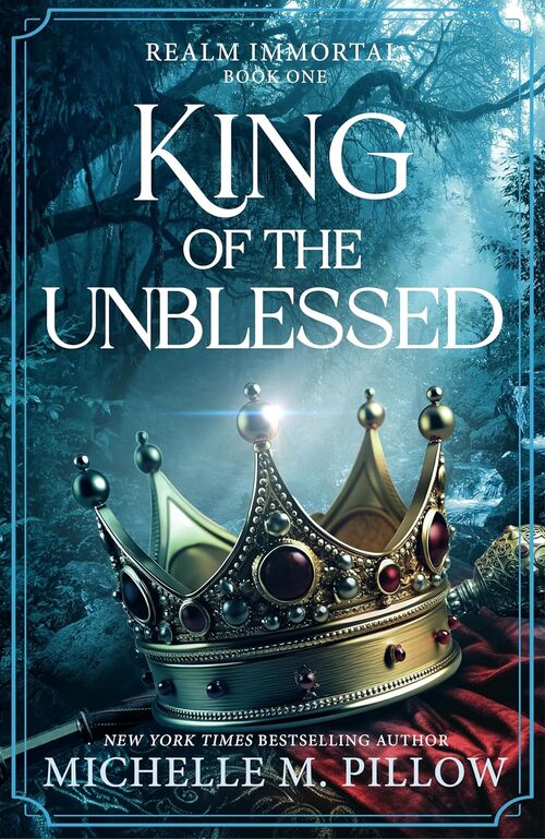 King Of The Unblessed by Michelle M. Pillow