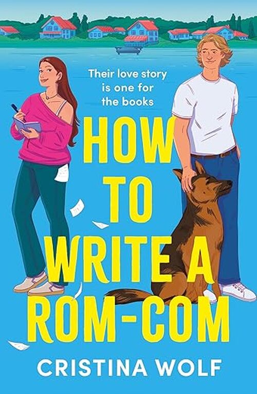 How to Write a Rom-Com by Cristina Wolf