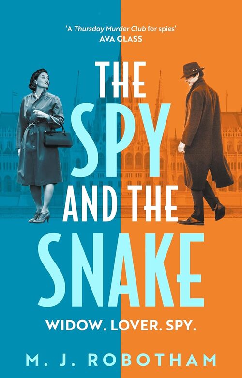 The Spy and the Snake by M J Robotham