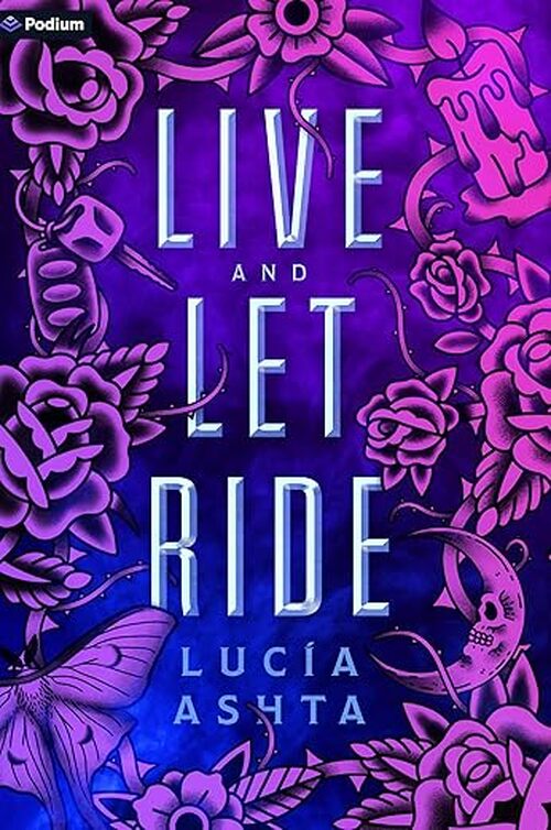 Live and Let Ride by Lucía Ashta