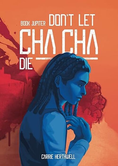 Don't Let Chacha Die by Carrie Herthwell