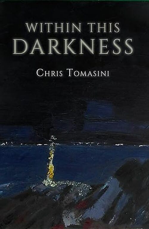 Within This Darkness by Chris Tomasini