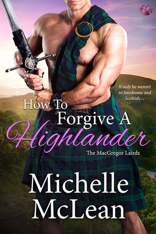 How to Forgive a Highlander by Michelle McLean