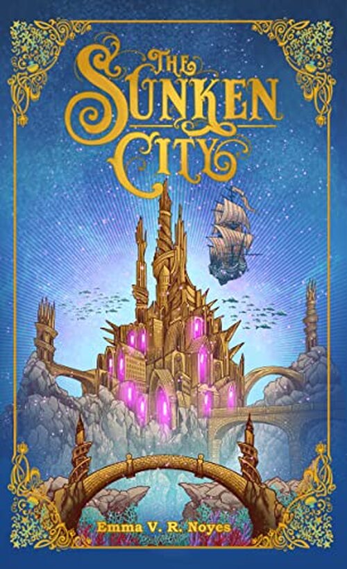 The Sunken City by Emma V. R. Noyes