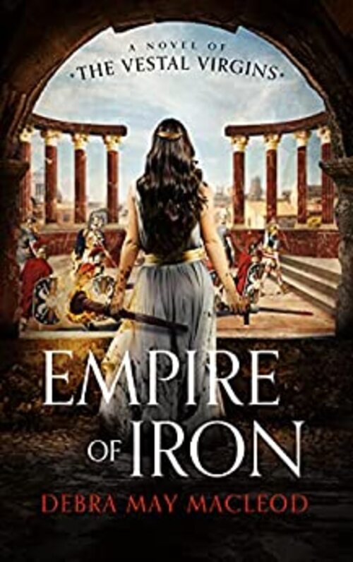 Empire of Iron by Debra May Macleod