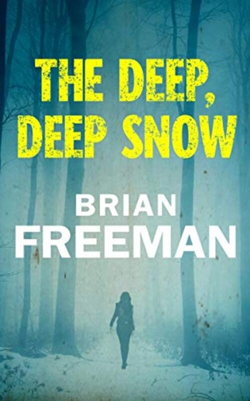 The Deep, Deep Snow by Brian Freeman