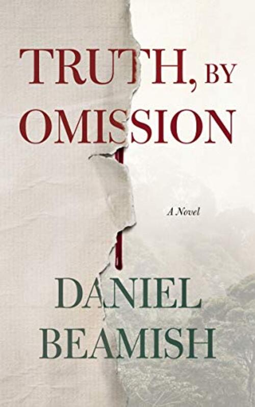 Truth, by Omission by Daniel Beamish