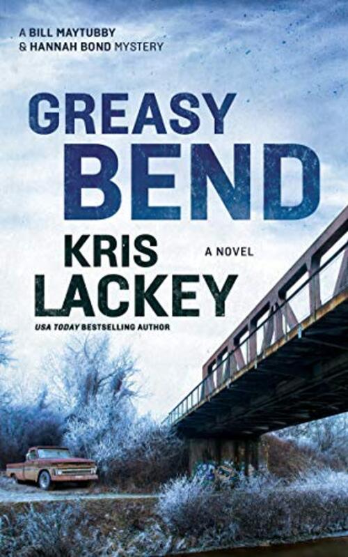 Greasy Bend by Kris Lackey