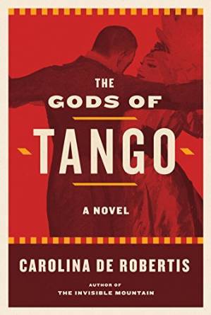 The Gods of Tango by Carolina De Robertis