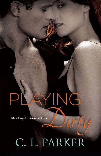 Playing Dirty by C.L. Parker