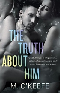 The Truth About Him by M. O'Keefe