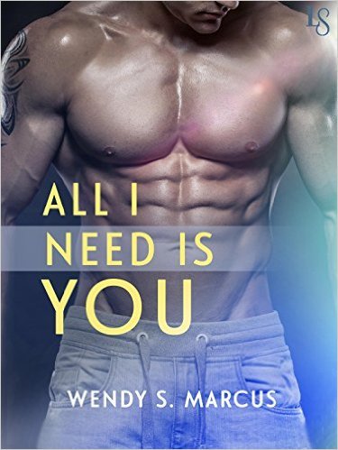 All I Need is You by Wendy S. Marcus