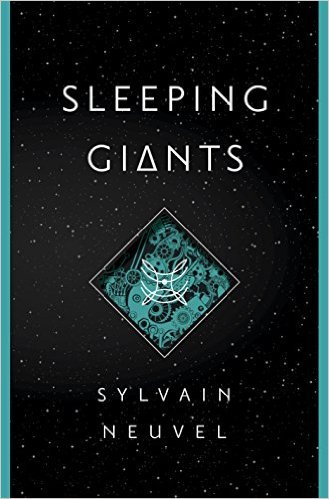 Sleeping Giants by Sylvain Neuvel