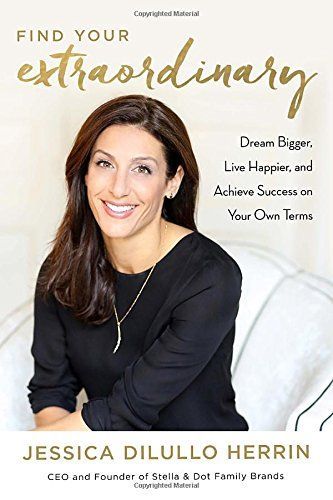Find Your Extraordinary by Jessica DiLullo Herrin