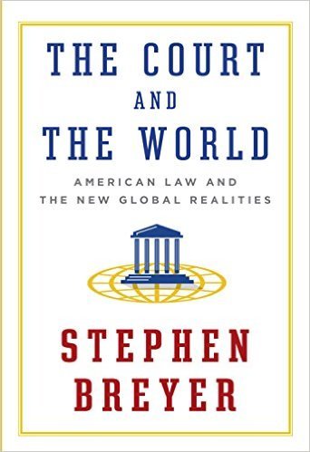 The Court and the World by Stephen Breyer