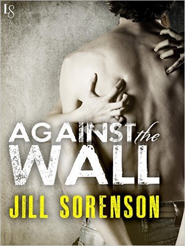 Against the Wall by Jill Sorenson
