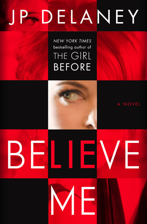 Believe Me by J.P. Delaney
