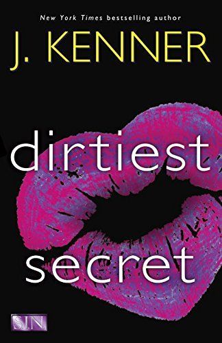 Dirtiest Secret by J. Kenner