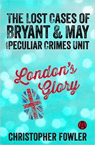 London's Glory by Christopher Fowler
