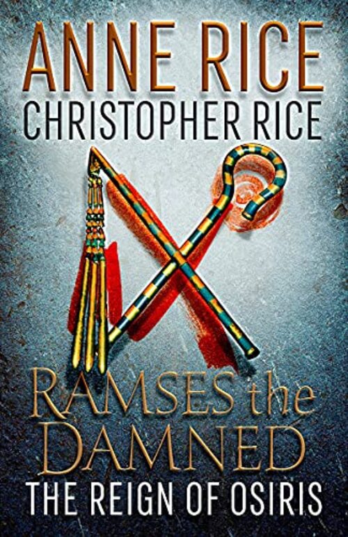 Ramses the Damned: The Reign of Osiris by Anne Rice