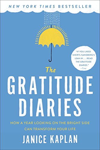 The Gratitude Diaries by Janice Kaplan