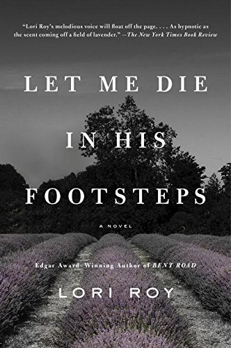 Let Me Die in His Footsteps by Lori Roy