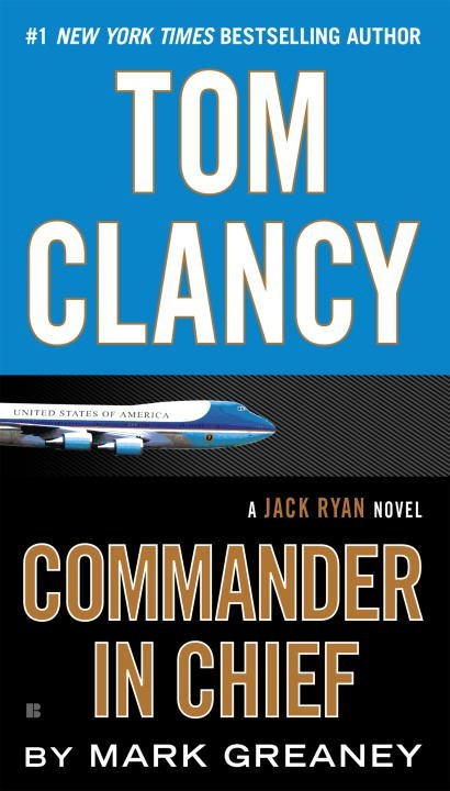 Tom Clancy Commander in Chief by Mark Greaney