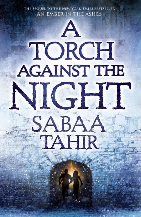 A Torch Against The Night by Sabaa Tahir