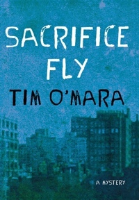 Sacrifice Fly by Tim O'Mara