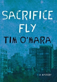 Sacrifice Fly by Tim O'Mara