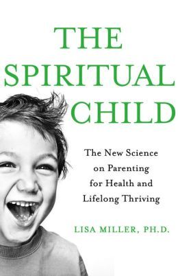 The Spiritual Child by Lisa Miller