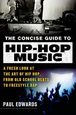 The Concise Guide to Hip-Hop Music by Paul Edwards