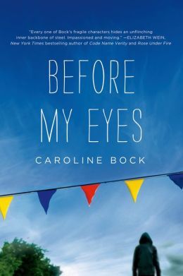 Before My Eyes by Caroline Bock