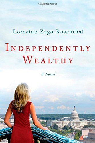 Independently Wealthy by Lorraine Zago Rosenthal