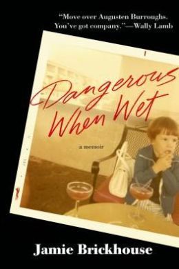 Dangerous When Wet by Jamie Brickhouse