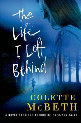 The Life I Left Behind by Colette McBeth