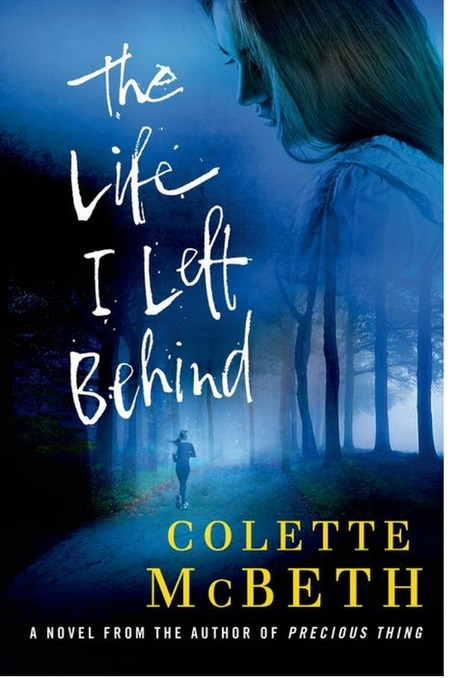 The Life I Left Behind by Colette McBeth