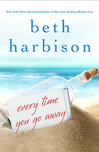 Every Time You Go Away by Beth Harbison