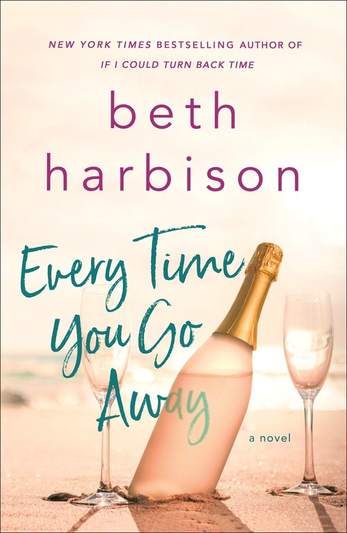 Every Time You Go Away by Beth Harbison