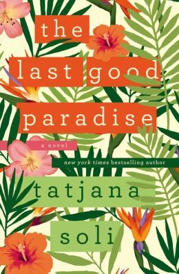 The Lastt Good Pardise by Tatjana Soli
