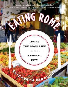 Eating Rome by Elizabeth Minchilli