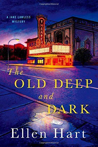 The Old Deep And Dark by Ellen Hart