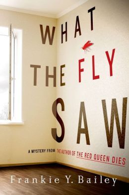 What the Fly Saw by Frankie Y. Bailey