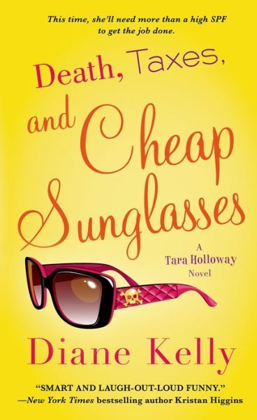 Death, Taxes, and Cheap Sunglasses by Diane Kelly