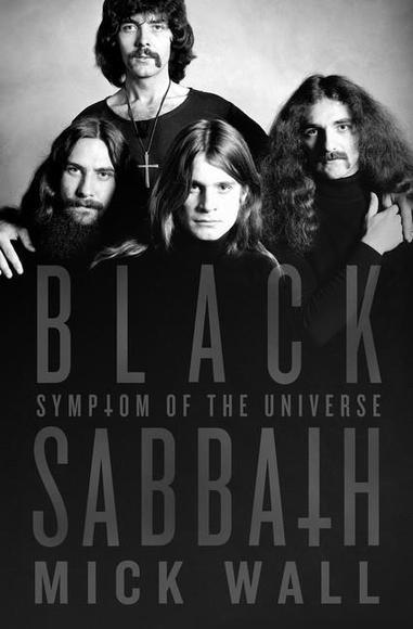 Black Sabbath: Symptom of the Universe by Mick Wall