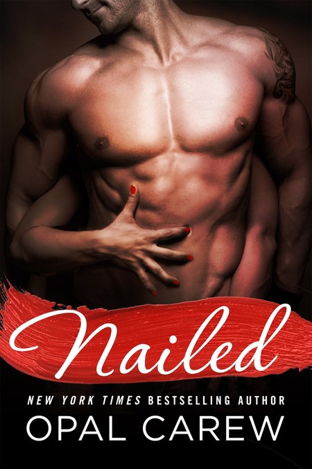 Nailed by Opal Carew