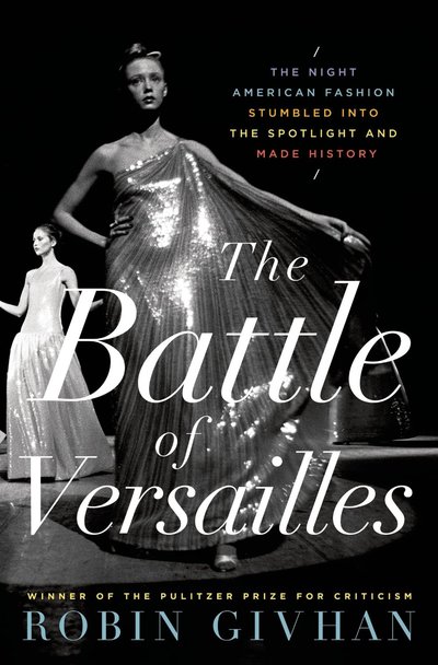The Battle of Versailles by Robin Givhan
